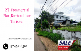 27 cent Commercial Plot For Sale Kuttanelloor Center ,Thrissur
